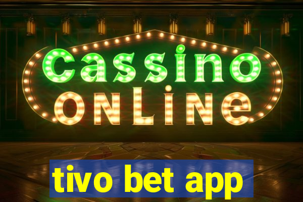 tivo bet app